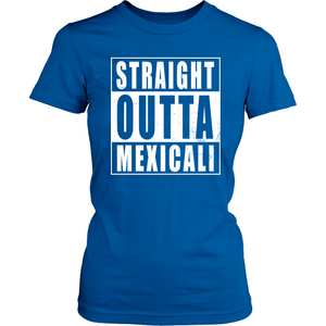 Straight Outta Mexicali