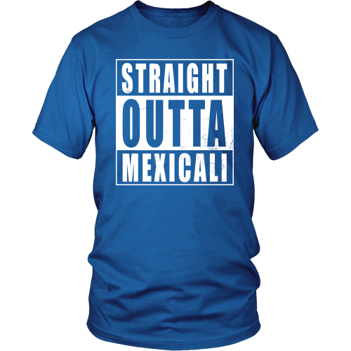 Straight Outta Mexicali